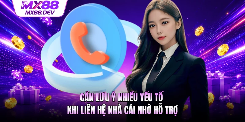 Cần lưu ý nhiều yếu tố khi liên hệ nhà cái nhờ hỗ trợ