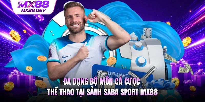 Đa dạng bộ môn cá cược thể thao tại sảnh Saba Sport MX88