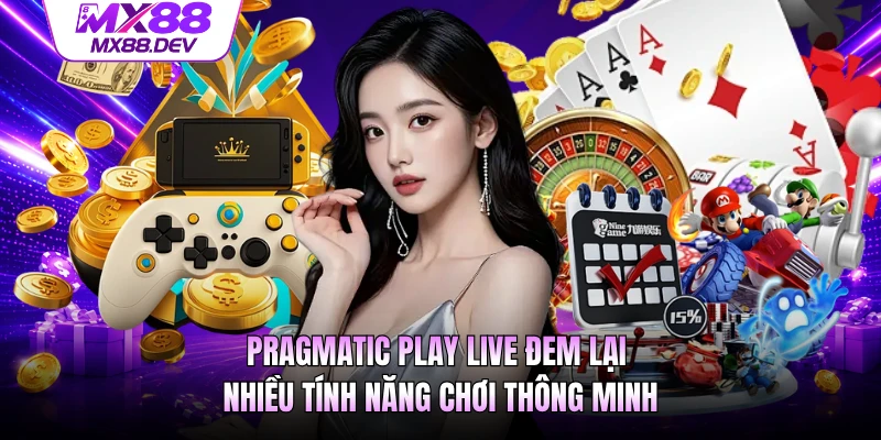Pragmatic Play Live đem lại nhiều tính năng chơi thông minh