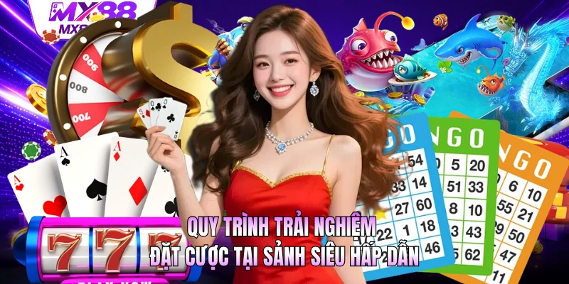 Quy trình trải nghiệm đặt cược tại sảnh siêu hấp dẫn