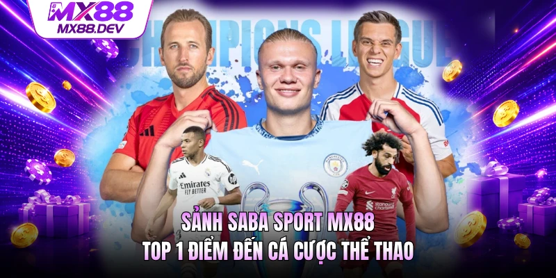 Sảnh Saba Sport MX88 - Top 1 Điểm Đến Cá Cược Thể Thao